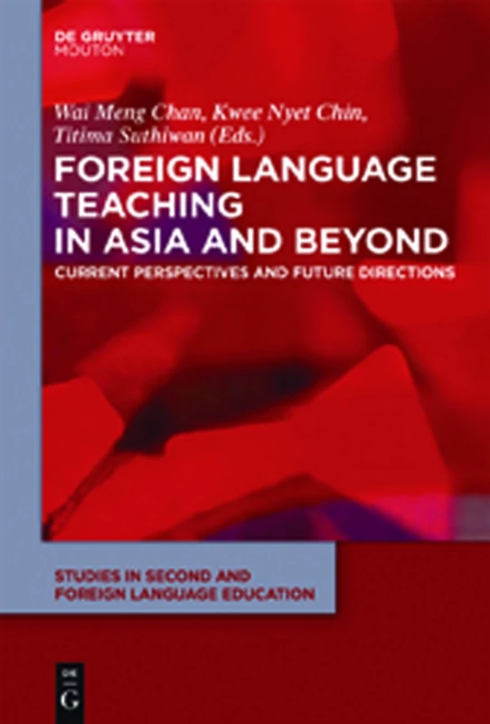 Foreign Language Teaching in Asia and Beyond: Current Perspectives and Future Directions: 3 (Studies in Second and Foreign Language Education [SSFLE], 3)