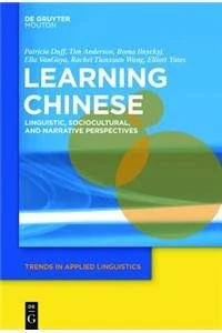 Learning Chinese: Linguistic, Sociocultural, and Narrative Perspectives: 5 (Trends in Applied Linguistics [TAL])