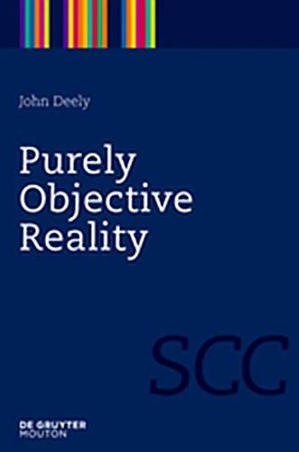 Purely Objective Reality: 4 (Semiotics, Communication and Cognition [SCC])