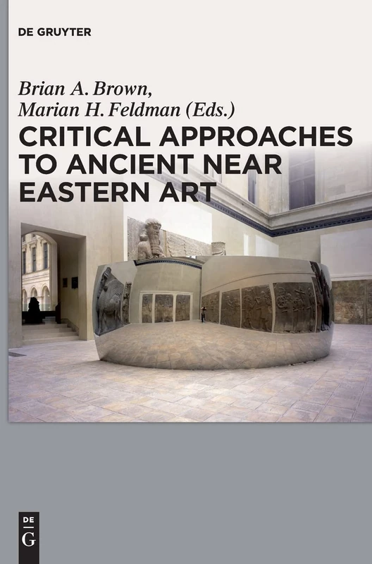 Critical Approaches to Ancient Near Eastern Art