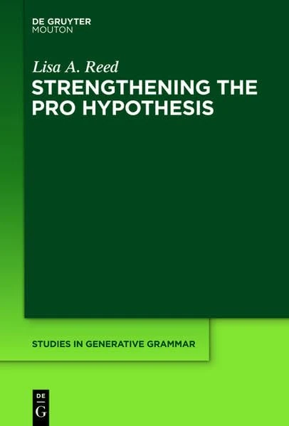 Strengthening the Pro Hypothesis: 110 (Studies in Generative Grammar [SGG])
