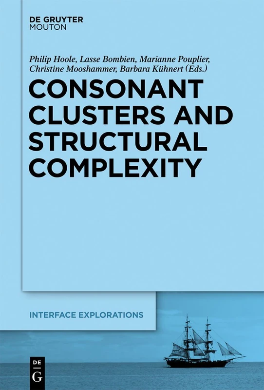 Consonant Clusters and Structural Complexity: 26 (Interface Explorations [IE], 26)