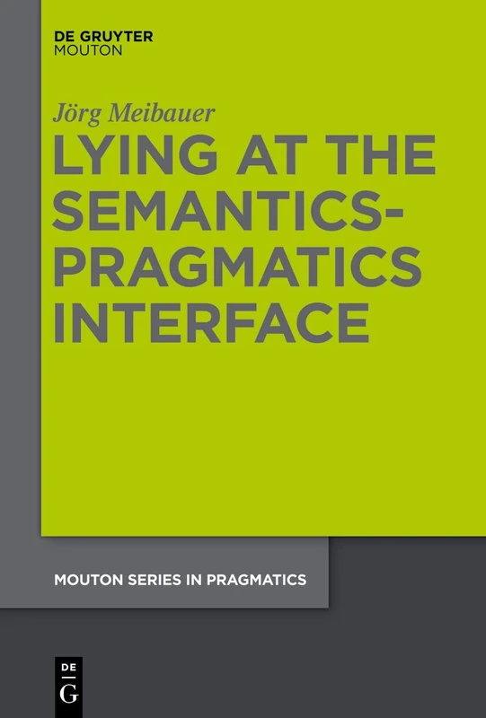De Gruyter Mouton - Lying at the Semantics-Pragmatics Interface 14