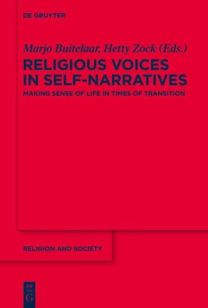 Religious Voices in Self-Narratives: Making Sense of Life in Times of Transition: 54 (Religion and Society)