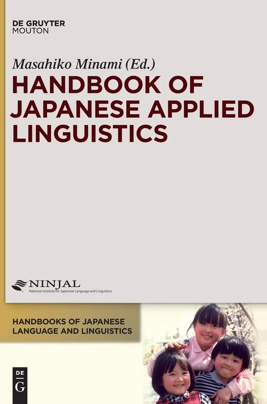 Handbook of Japanese Applied Linguistics (Handbooks of Japanese Language and Linguistics) (Handbooks of Japanese Language and Linguistics [HJLL], 10)