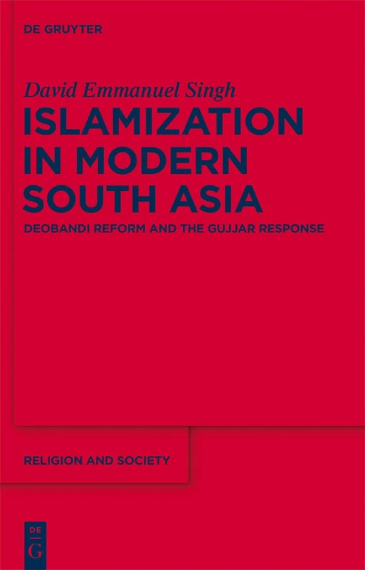 De Gruyter - Islamization in Modern South Asia: Deobandi Reform