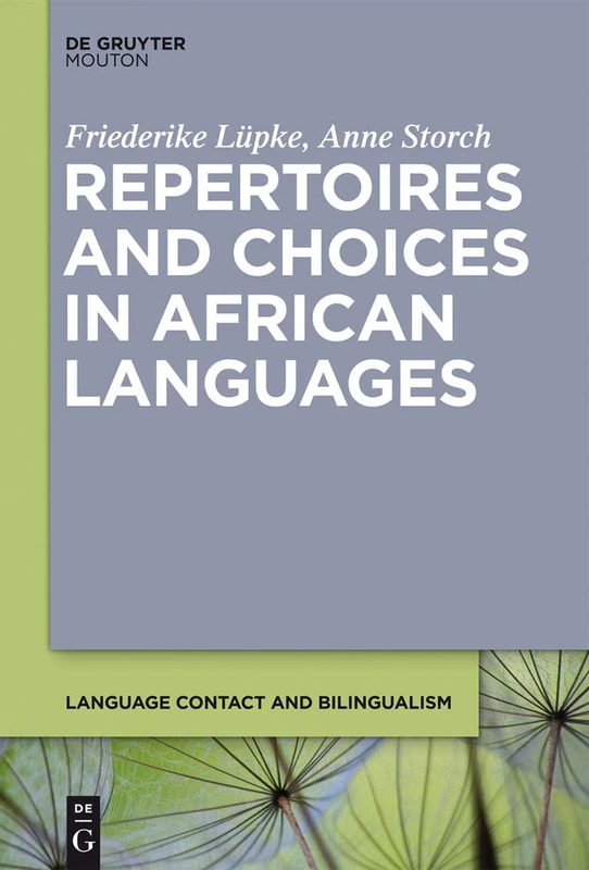 Repertoires and Choices in African Languages: 5 (Language Contact and Bilingualism [LCB], 5)