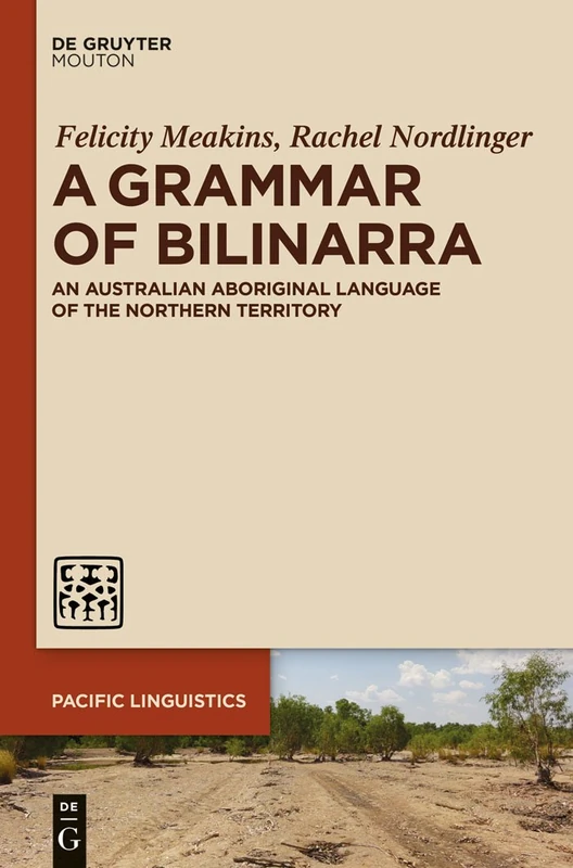 A Grammar of Bilinarra: An Australian Aboriginal Language of the Northern Territory (Pacific Linguistics [Pl]): 640