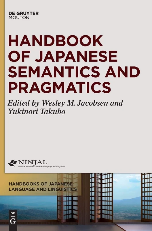Handbook of Japanese Semantics and Pragmatics (Handbooks of Japanese Language and Linguistics [HJLL], 5)