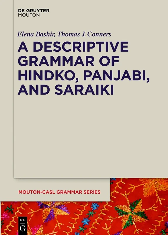 A Descriptive Grammar of Hindko, Panjabi, and Saraiki: 4 (Mouton-CASL Grammar Series [MCASL], 4)