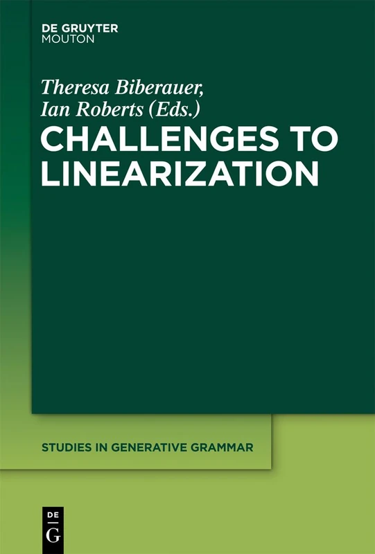 Challenges to Linearization: 114 (Studies in Generative Grammar [SGG], 114)