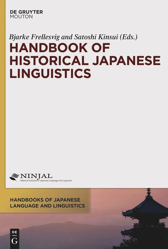 Handbook of Historical Japanese Linguistics: 1 (Handbooks of Japanese Language and Linguistics [HJLL], 1)