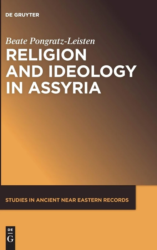 Religion and Ideology in Assyria: 6 (Studies in Ancient Near Eastern Records (SANER), 6) - Image 1