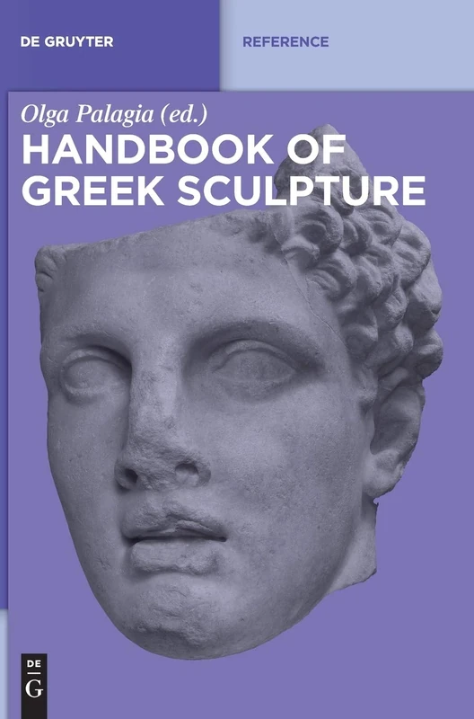 Handbook of Greek Sculpture (De Gruyter Reference)