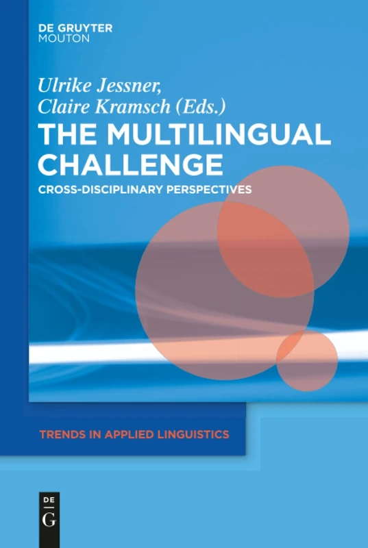 The Multilingual Challenge: Cross-Disciplinary Perspectives: 16 (Trends in Applied Linguistics [TAL], 16)