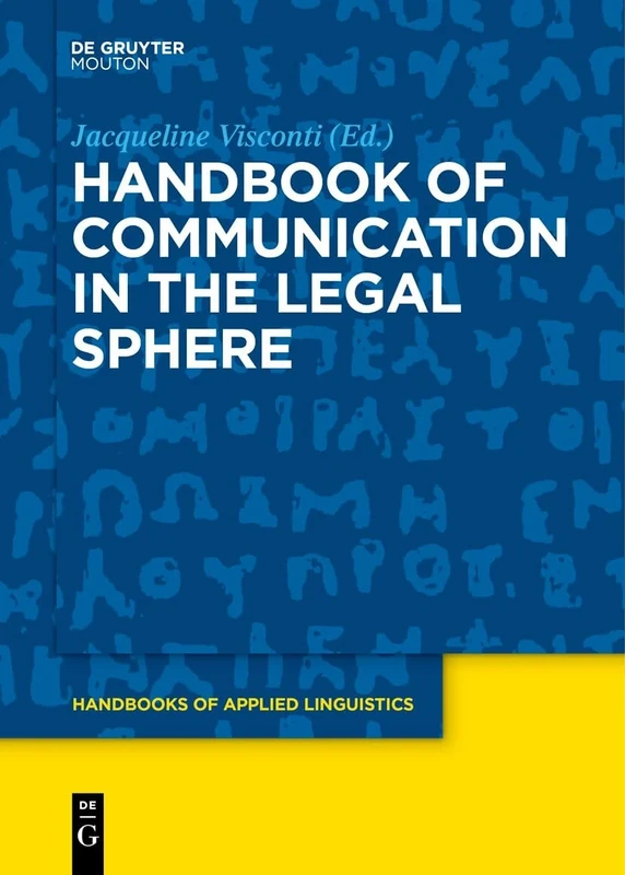 Handbook of Communication in the Legal Sphere (Handbooks of Applied Linguistics [HAL], 14)