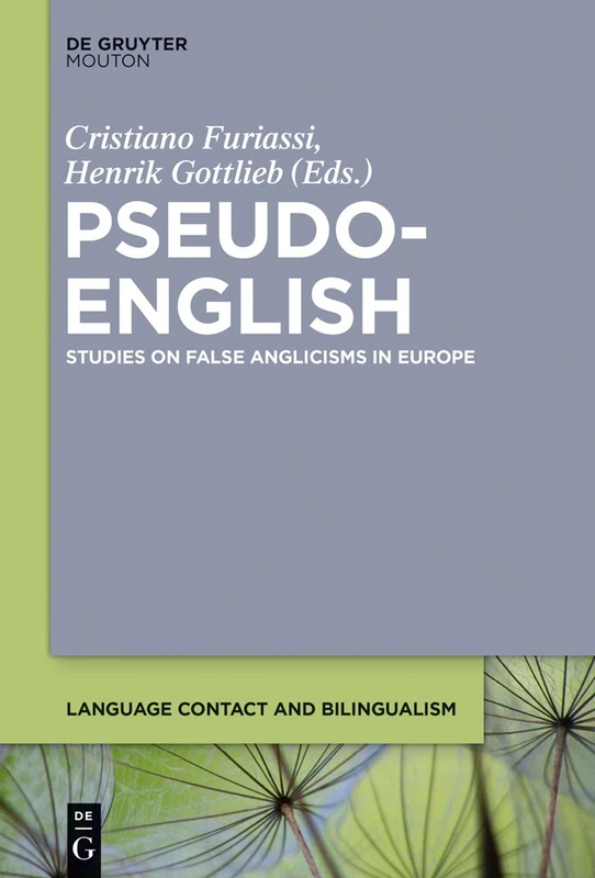 Pseudo-English: Studies on False Anglicisms in Europe: 9 (Language Contact and Bilingualism [LCB], 9) - Image 1