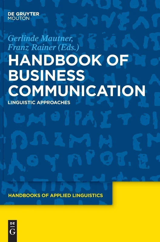 Handbook of Business Communication: Linguistic Approaches (Handbooks of Applied Linguistics [HAL]): 13