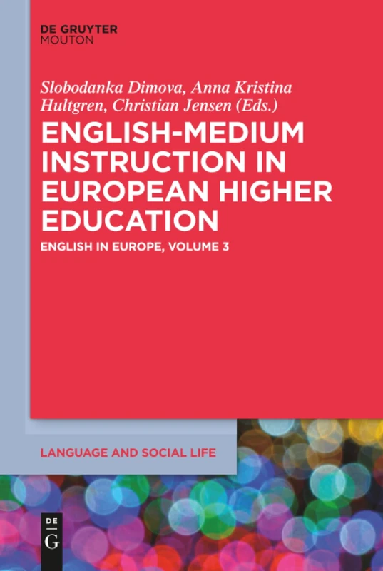 English-Medium Instruction in European Higher Education: English in Europe: 4 (Language and Social Life [LSL], 4)