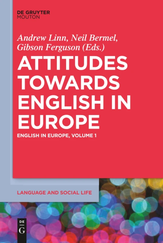 Attitudes towards English in Europe: 2 (Language and Social Life [LSL], 2)