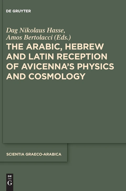 The Arabic, Hebrew and Latin Reception of Avicenna's Physics and Cosmology: 23 (Scientia Graeco-Arabica, 23) - Image 1