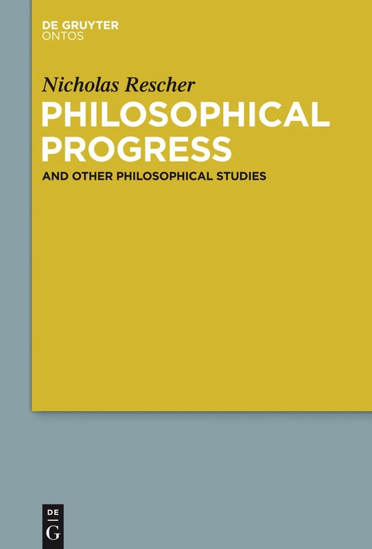 Philosophical Progress: And Other Philosophical Studies