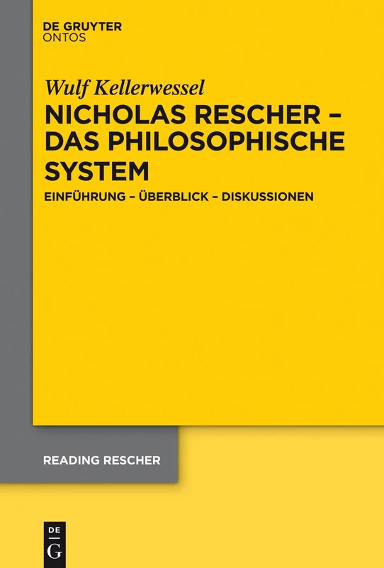 Nicholas Rescher - das philosophische System: Einfuhrung-Uberblick-Diskussionen: 5 (Reading Rescher)