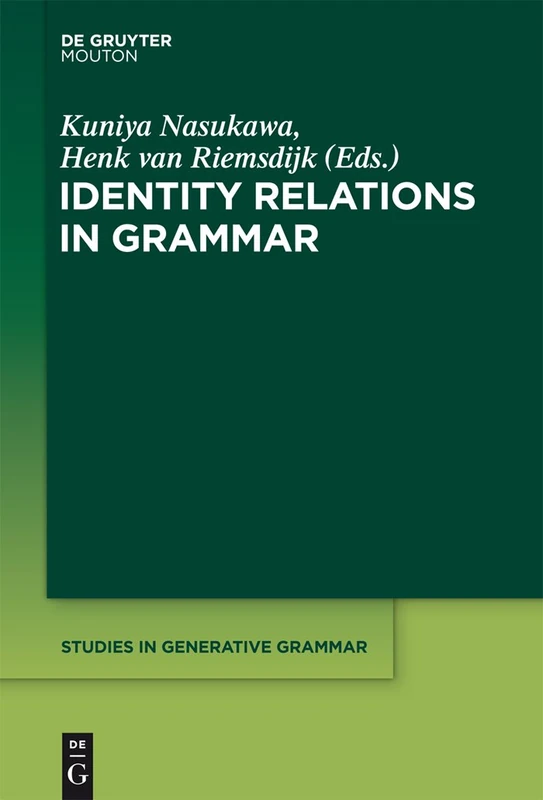 Identity Relations in Grammar: 119 (Studies in Generative Grammar [SGG], 119)