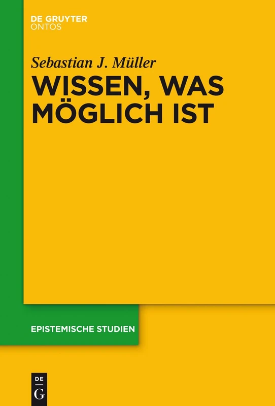Wissen, was möglich ist: 28 (Epistemische Studien / Epistemic Studies)
