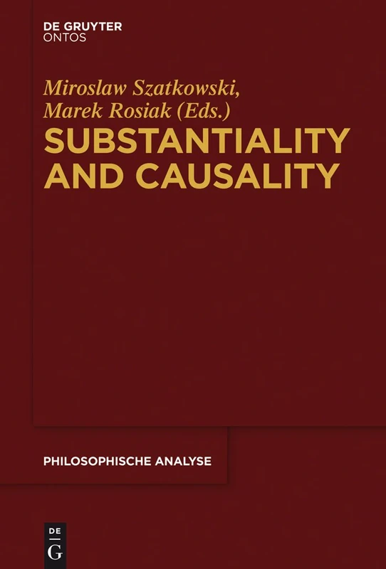 Substantiality and Causality: 60 (Philosophische Analyse / Philosophical Analysis, 60)