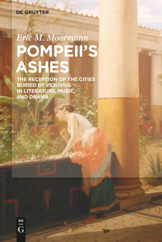 De Gruyter Pompeii's Ashes - Literature, Music, and Drama