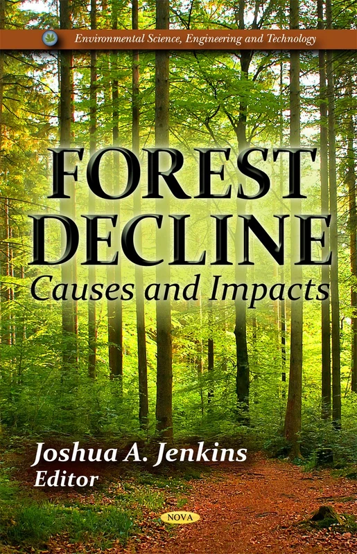 Forest Decline: Causes & Impacts (Environmental Science, Engineering and Technology)