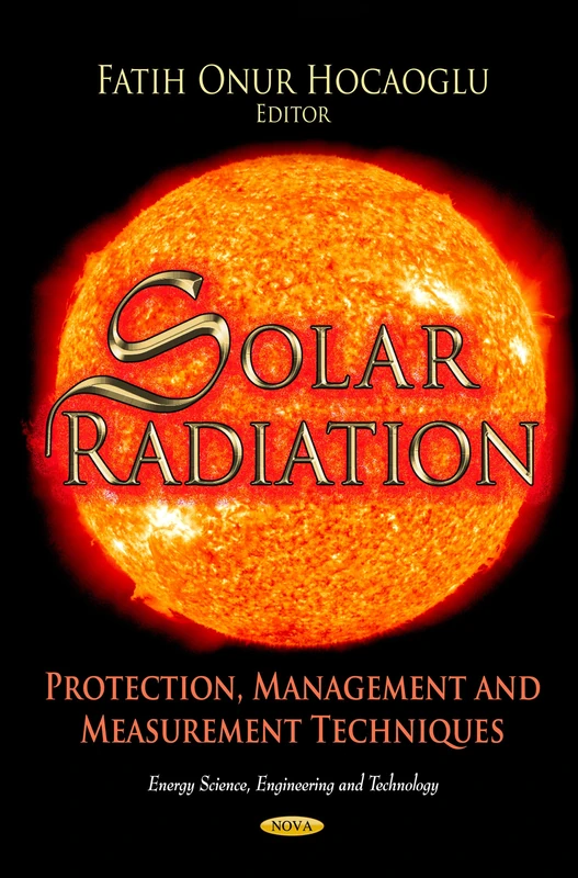 Solar Radiation: Protection, Management & Measurement Techniques (Energy Science, Engineering and Technology) - Image 1
