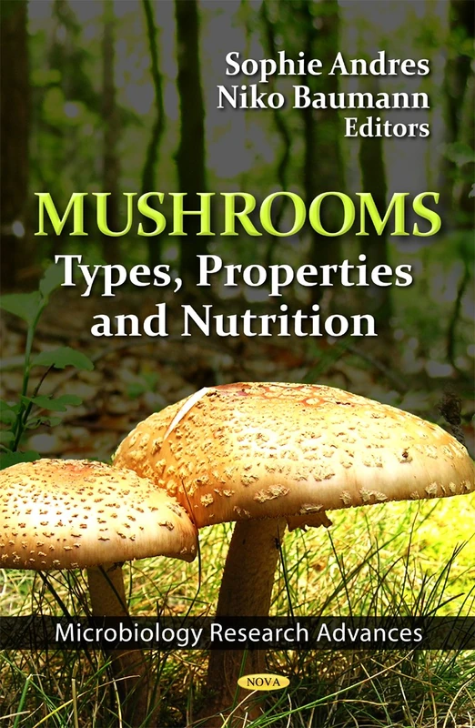 Mushrooms: Types, Properties & Nutrition Research Book