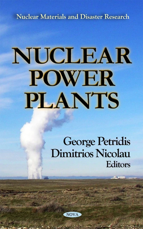 Nuclear Power Plants (Nuclear Materials and Disaster Research: Physics Research and Technology)
