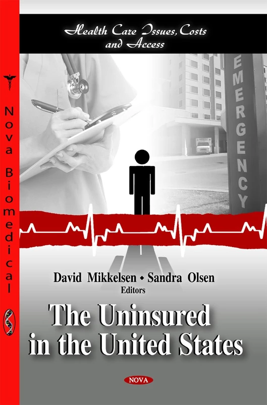 The Uninsured in the United States (Health Care Issues, Costs and Access)