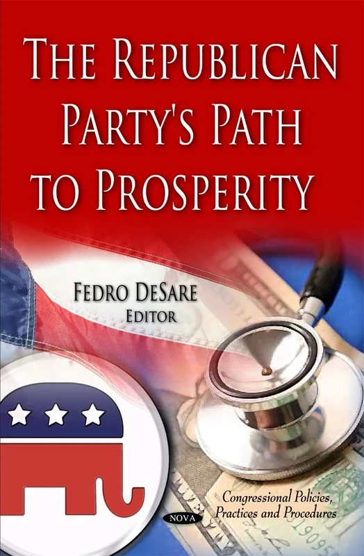 The Republican Party's Path to Prosperity (Congressional Policies, Pratices and Procedures: Government Procedures and Operations) - Image 1