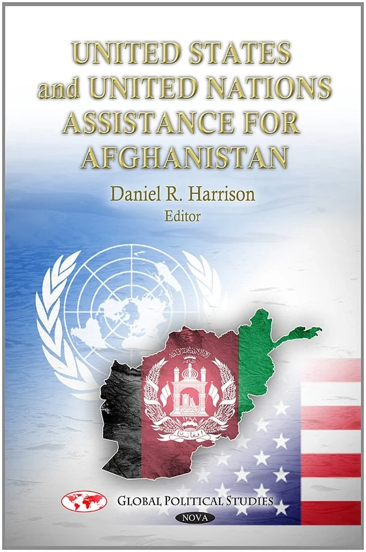 U.S. & UN Assistance for Afghanistan (Global Political Studies)