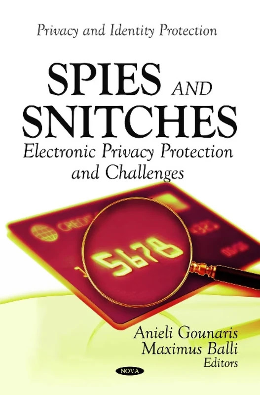 Spies & Snitches: Electronic Privacy Protection & Challenges (Privacy and Identity Protection)