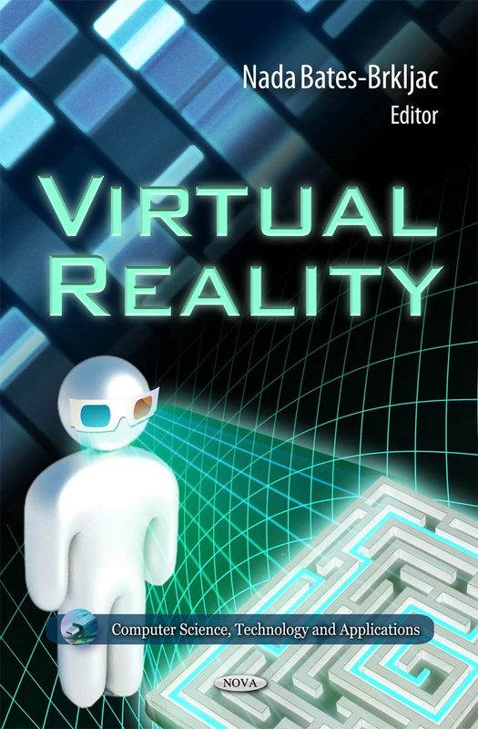 Virtual Reality (Computer Science, Technology & Applications Series)