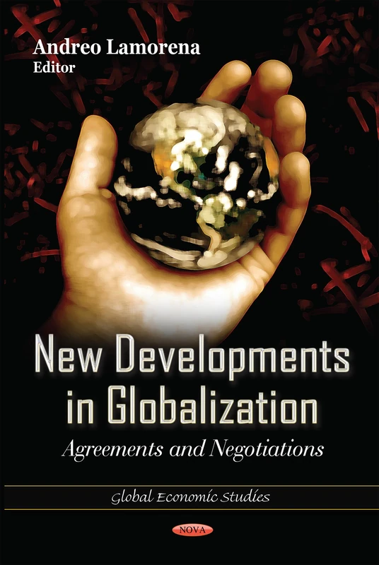 New Developments in Globalization: Agreements & Negotiations (Global Economic Studies: Global Political Studies)