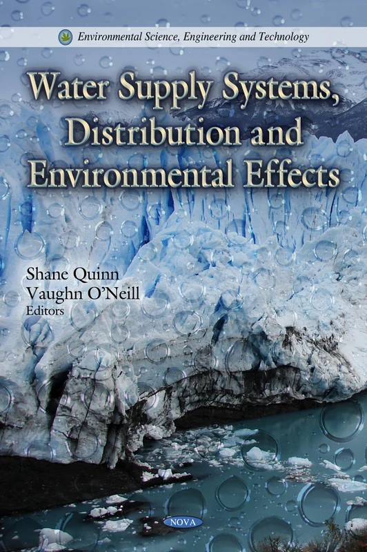 Water Supply Systems, Distribution & Environmental Effects (Environmental Science, Engineering & Technology Series) (Environmental Science, ... Planning, Development and Management)