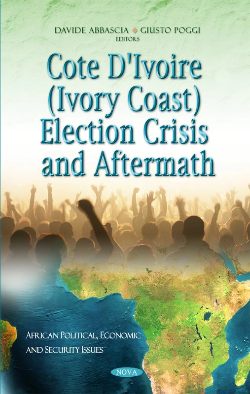 Cote D'Ivoire (Ivory Coast) Election Crisis and Aftermath (African Political, Economic, and Security Issues) - Image 1