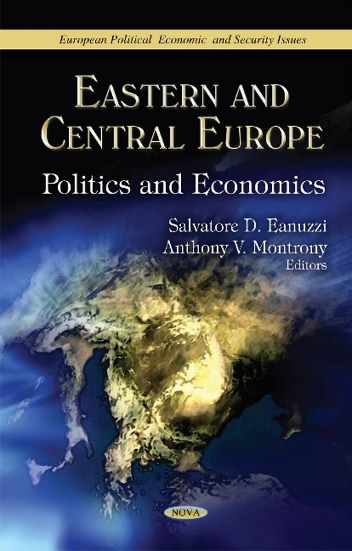 Eastern & Central Europe: Politics & Economics (European Political, Economic, and Security Issues)