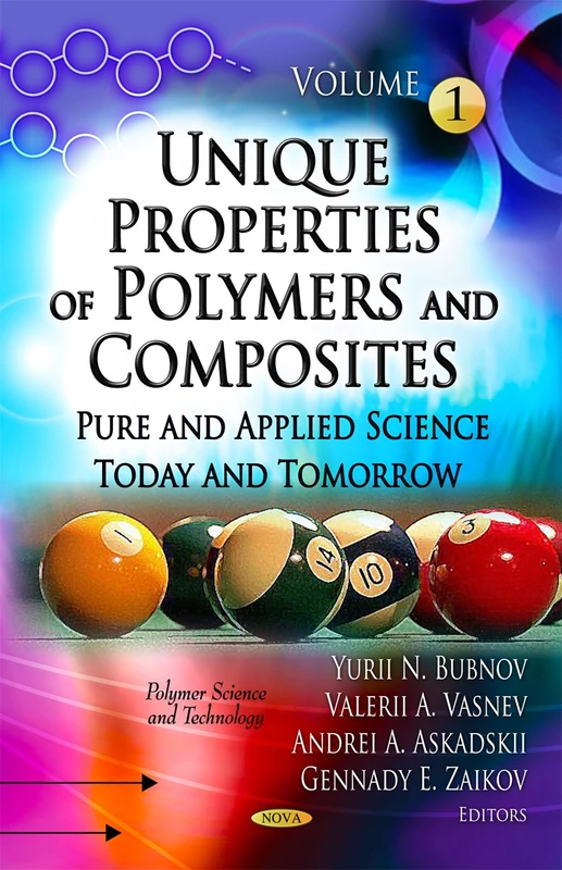 Unique Properties of Polymers & Composites: v. I: Pure & Applied Science Today & Tomorrow: 1 (Polymer Science and Technology)