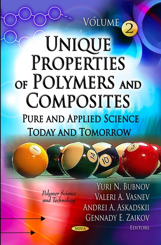 Unique Properties of Polymers & Composites: v. II: Pure & Applied Science Today & Tomorrow: 2 (Polymer Science and Technology: Materials Science and Technology)