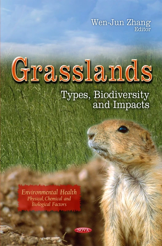 Grasslands: Types, Biodiversity & Impacts (Environmental Health -- Physical, Chemical & Biological Factors Series)
