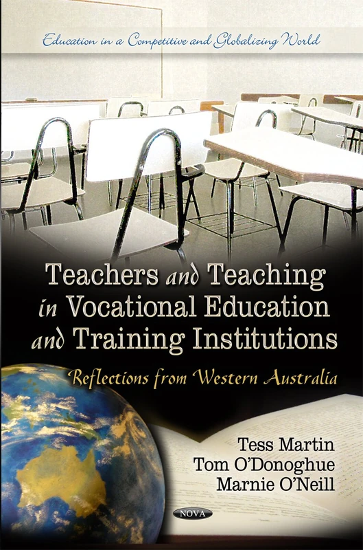 Teachers & Teaching in Vocational Education & Training Institutions: Reflections from Western Australia (Education in a Competitive & Globalizing World Series)