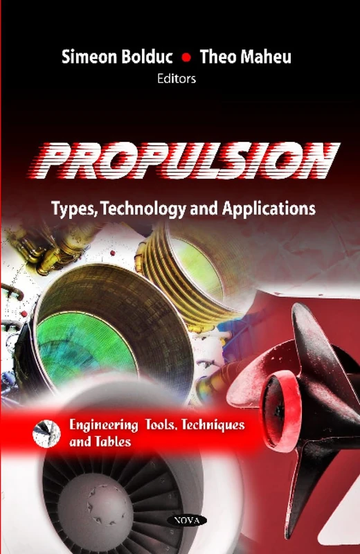 Propulsion: Types, Technology & Applications (Engineering Tools, Techniques and Table: Space Science, Exploration and Politics)