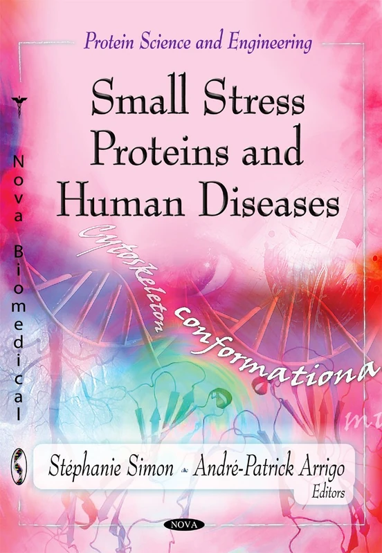 Small Stress Proteins & Human Diseases (Protein Science & Engineering Series)